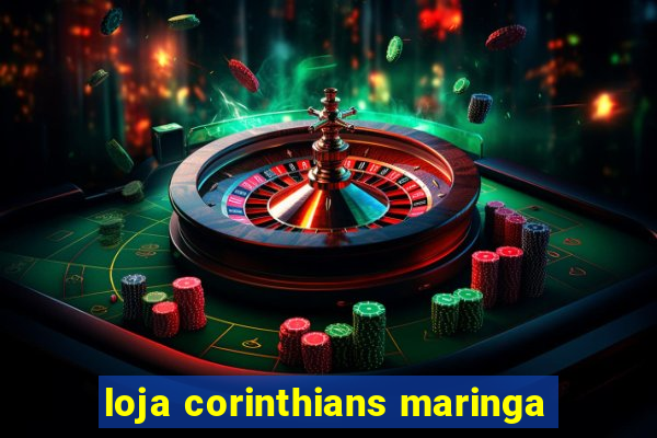 loja corinthians maringa